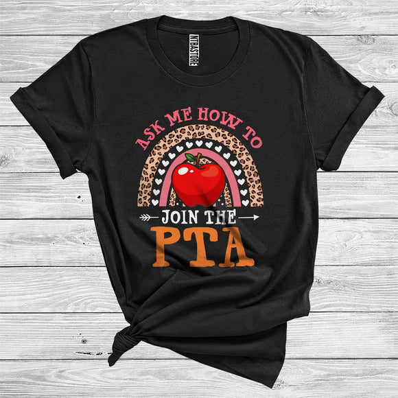 MacnyStore - Ask Me How To Join The PTA Funny Leopard Rainbow Parent Teacher Association T-Shirt
