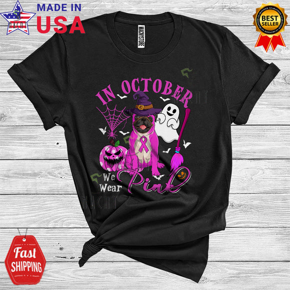 MacnyStore - Breast Cancer We Wear Pink In October Funny Halloween Pink Ribbon Witch Pug T-Shirt