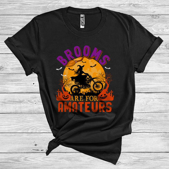 MacnyStore - Brooms Are For Amateurs Funny Witch Riding Dirt Bike Halloween Costume Riding Lover T-Shirt