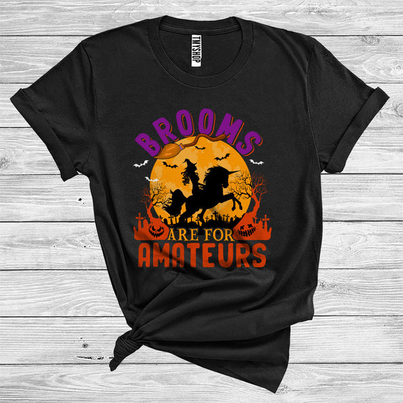 MacnyStore - Brooms Are For Amateurs Funny Witch Riding Unicorn Halloween Costume Animal Lover T-Shirt