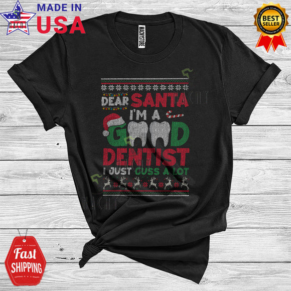 MacnyStore - Christmas Dear Santa I'm A Good Dentist I Just Cuss A Lot Funny Xmas Sweater Careers Group T-Shirt