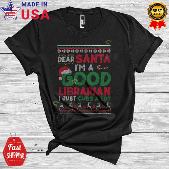 MacnyStore - Christmas Dear Santa I'm A Good Librarian I Just Cuss A Lot Funny Xmas Sweater Careers Group T-Shirt