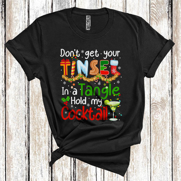 MacnyStore - Christmas Don't Get Your Tinsel In Tangle Holding My Cocktail Cool Drinking Team T-Shirt