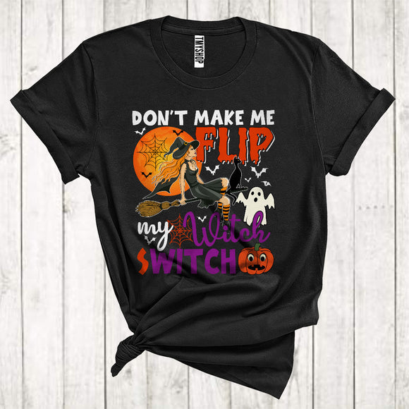 MacnyStore - Don't Make Me Flip My Witch Switch Cool Sarcastic Witch Broomstick Halloween Costume T-Shirt