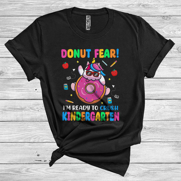 MacnyStore - Donut Fear I'm Ready To Crush Kindergarten Cute Unicorn Lover Back To School T-Shirt