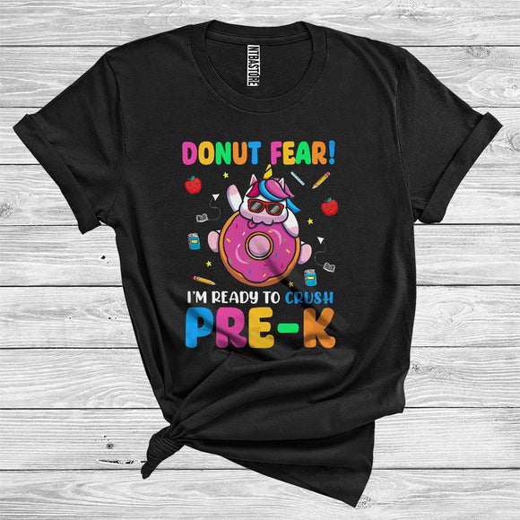 MacnyStore - Donut Fear I'm Ready To Crush Pre-K Cute Unicorn Lover Back To School T-Shirt
