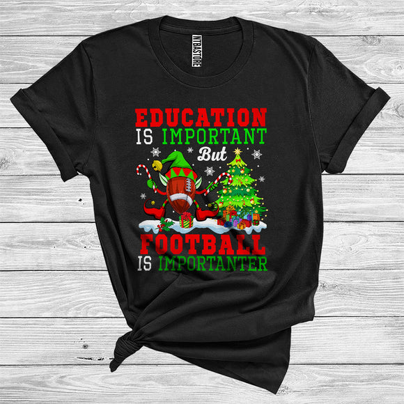 MacnyStore - Education Is Important But Football Is Importanter Funny Christmas Tree Elf Sport T-Shirt