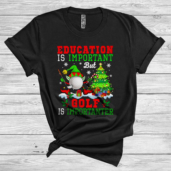 MacnyStore - Education Is Important But Golf Is Importanter Funny Christmas Tree Elf Sport T-Shirt