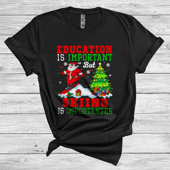 MacnyStore - Education Is Important But Skiing Is Importanter Funny Christmas Tree Elf Sport T-Shirt