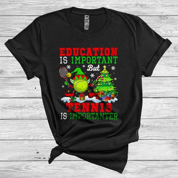 MacnyStore - Education Is Important But Tennis Is Importanter Funny Christmas Tree Elf Sport T-Shirt