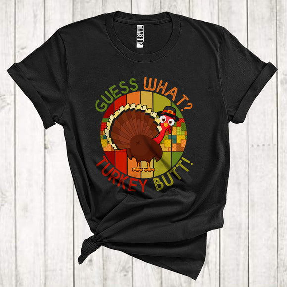 MacnyStore - Guess What Turkey Butt Funny Joke Pilgrim Turkey Lover Thanksgiving T-Shirt