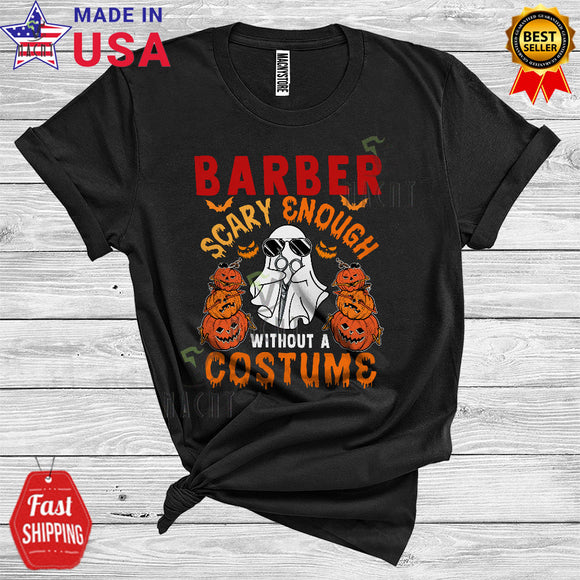MacnyStore - Halloween Barber Scary Enough Without A Costume Funny Boo Ghost Careers Group T-Shirt