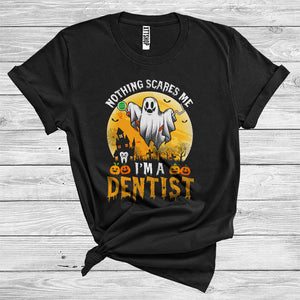 MacnyStore - Halloween Ghost Boo Nothing Scares Me I'm A Dentist Funny Careers Group T-Shirt