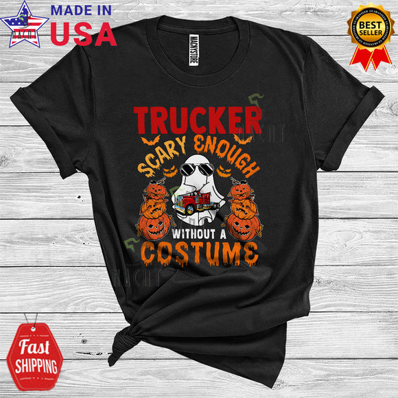 MacnyStore - Halloween Pumpkin Trucker Scary Enough Without A Costume Funny Boo Ghost Careers Group T-Shirt
