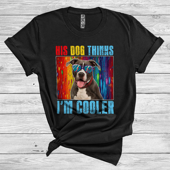 MacnyStore - His Dog Thinks I'm Cooler Pit Bull Owner Cool Puppy Wearing Sunglasses Animal Lover T-Shirt