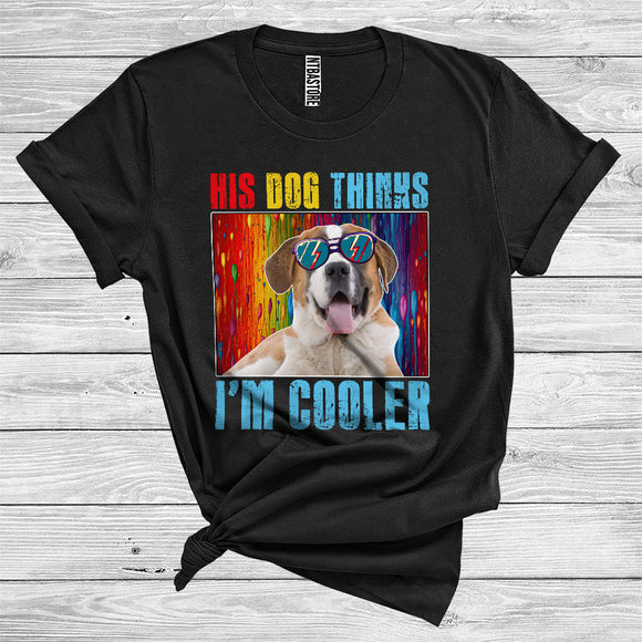 MacnyStore - His Dog Thinks I'm Cooler St. Bernard Owner Cool Puppy Wearing Sunglasses Animal Lover T-Shirt
