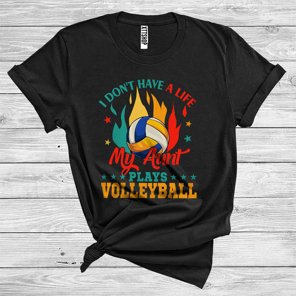 MacnyStore - I Don't Have A Life My Aunt Plays Volleyball Cool Sport Family Volleyball Player Coach Lover T-Shirt
