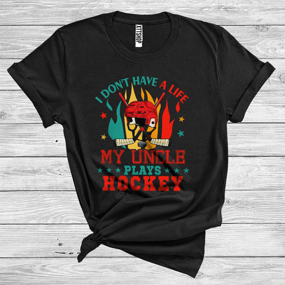 MacnyStore - I Don't Have A Life My Uncle Plays Hockey Cool Sport Family Hockey Player Coach Lover T-Shirt