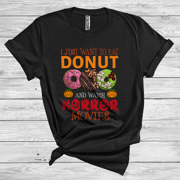 MacnyStore - I Just Want To Eat Donut And Watch Horror Movies Funny Sweet Cake Lover Halloween Costume T-Shirt