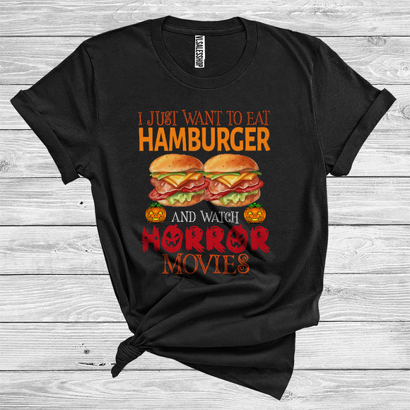 MacnyStore - I Just Want To Eat Hamburger And Watch Horror Movies Funny Fast Food Lover Halloween Costume T-Shirt