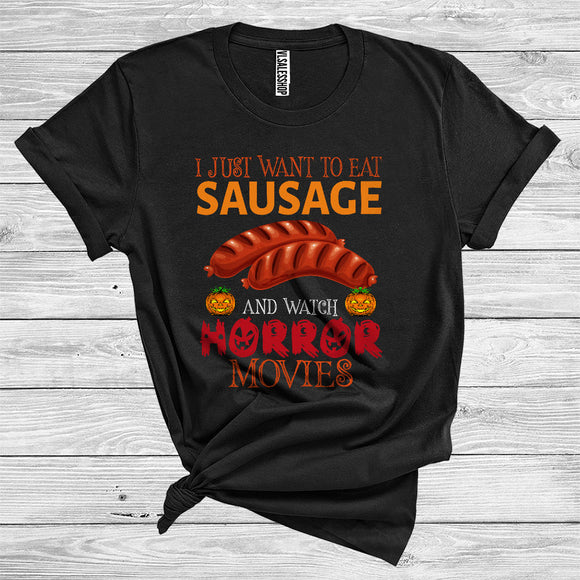 MacnyStore - I Just Want To Eat Sausage And Watch Horror Movies Funny Hot Dog Lover Halloween Costume T-Shirt