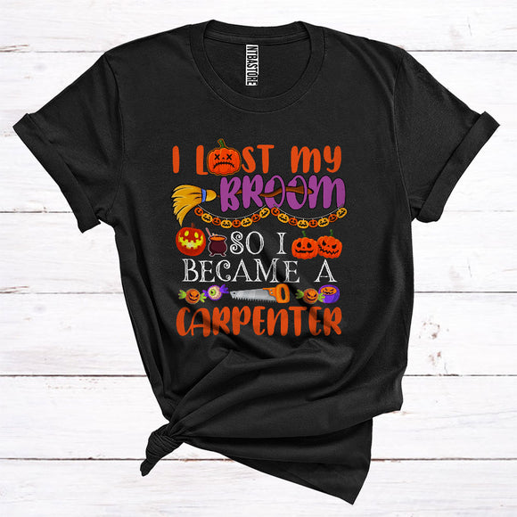MacnyStore - I Lost My Broom So I Became A Carpenter Funny Halloween Costume Witch Lover Matching Jobs Careers T-Shirt