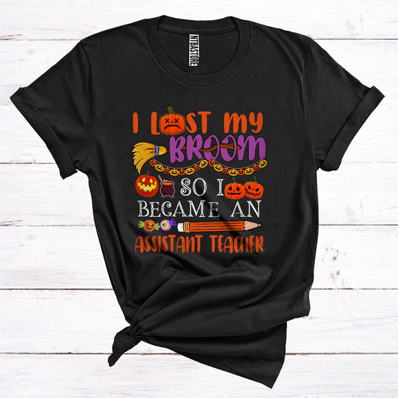 MacnyStore - I Lost My Broom So I Became An Assistant Teacher Funny Halloween Costume Witch Lover Matching Jobs Careers T-Shirt
