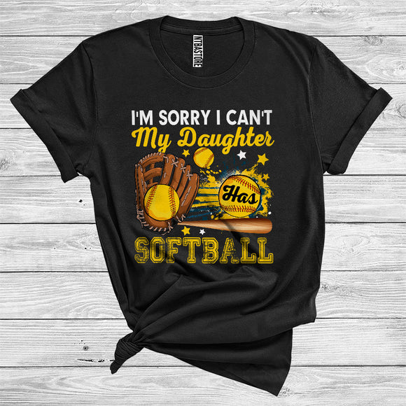 MacnyStore - I'm Sorry I Can't My Daughter Has Softball Cool Sport Player Lover Family Group T-Shirt