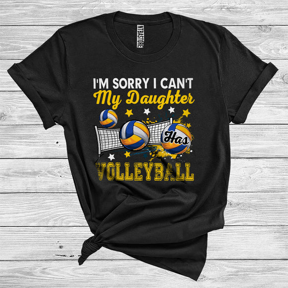 MacnyStore - I'm Sorry I Can't My Daughter Has Volleyball Cool Sport Player Lover Family Group T-Shirt