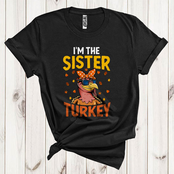 MacnyStore - I'm The Sister Turkey Cute Sunglasses Turkey Wearing Headband Family Group Thanksgiving T-Shirt
