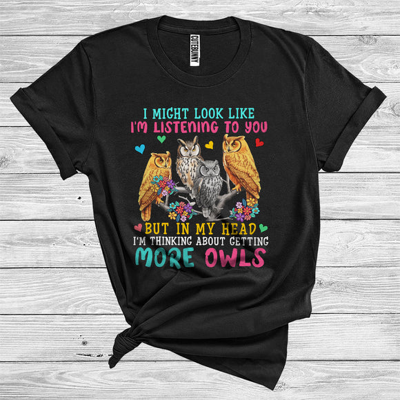 MacnyStore - In My Head I'm Thinking About Getting More Owls Cute Flower Floral Bird Animal T-Shirt