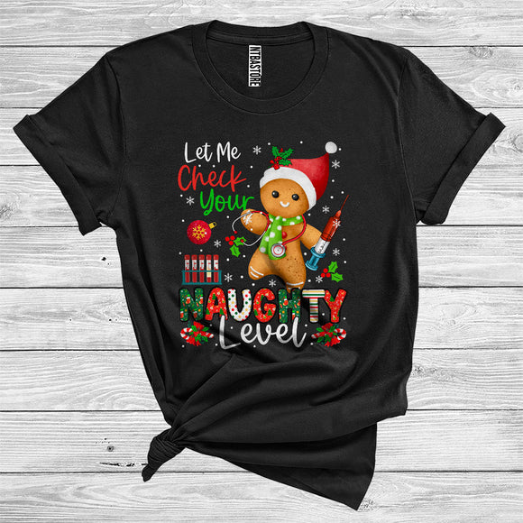 MacnyStore - Let Me Check Your Naughty Level Funny Christmas Santa Gingerbread Nurse Lover Family T-Shirt