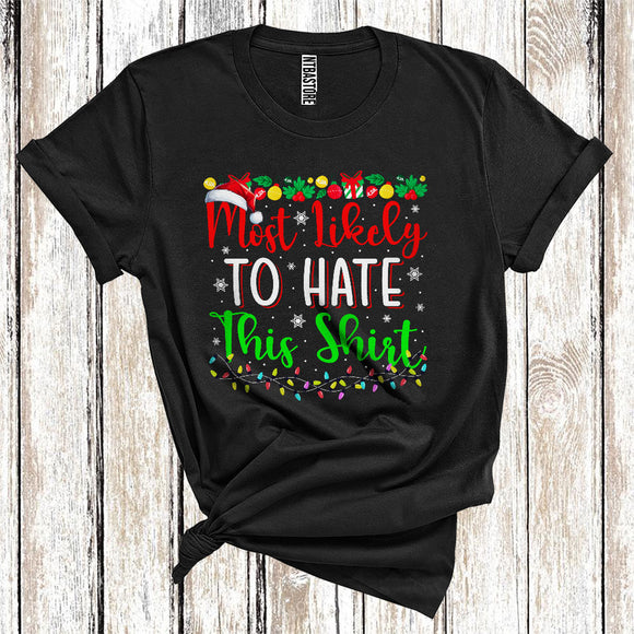 MacnyStore - Most Likely To Hate This Shirt, Xmas Lights Ornament, Christmas T-Shirt