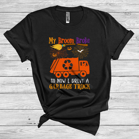 MacnyStore - My Broom Broke So Now I Drive A Garbage Truck Funny Halloween Witch Lover Truck Driver Team T-Shirt
