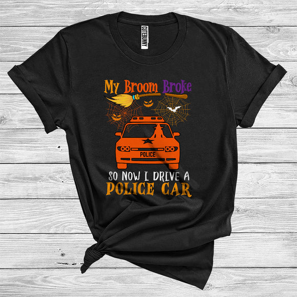 MacnyStore - My Broom Broke So Now I Drive A Police Car Funny Halloween Witch Lover Driver Team T-Shirt
