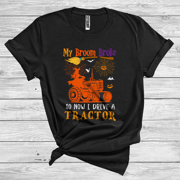 MacnyStore - My Broom Broke So Now I Drive A Tractor Funny Halloween Witch Lover Farmer Driver Team T-Shirt
