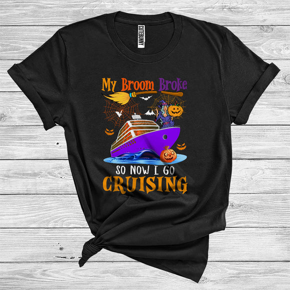 MacnyStore - My Broom Broke So Now I Go Cruising Cool Halloween Witch Cruise Trip Lover T-Shirt