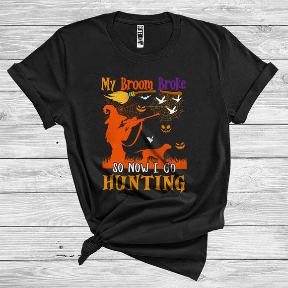 MacnyStore - My Broom Broke So Now I Go Hunting Cool Halloween Witch Outdoor Activities Lover T-Shirt