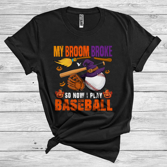 MacnyStore - My Broom Broke So Now I Play Baseball Cool Halloween Witch Player Sport Lover T-Shirt