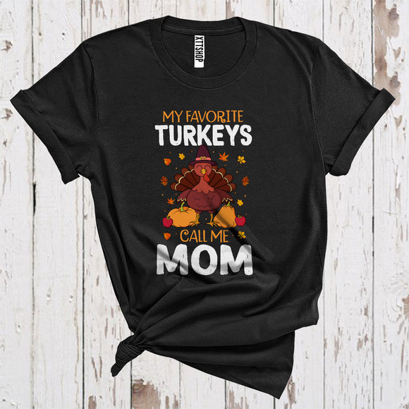 MacnyStore - My Favorite Turkeys Call Me Mom Funny Thanksgiving Fall Leaves Family Group T-Shirt