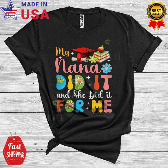 MacnyStore - My Nana Did It And She Did It For Me Cool Graduation Proud Family Group T-Shirt