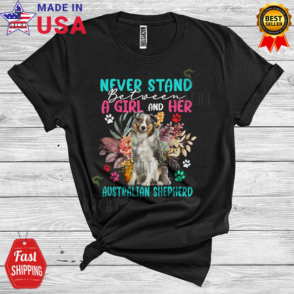 MacnyStore - Never Stand Between A Girl And Her Australian Shepherd Owner Floral Lover T-Shirt