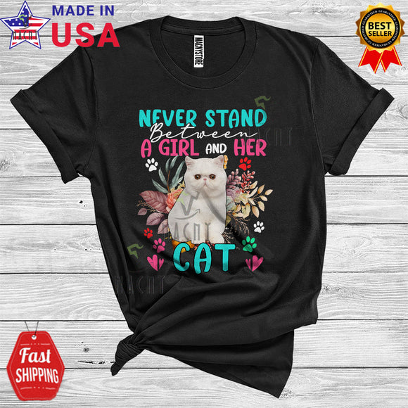 MacnyStore - Never Stand Between A Girl And Her Cat Cute Cat Owner Floral Lover T-Shirt