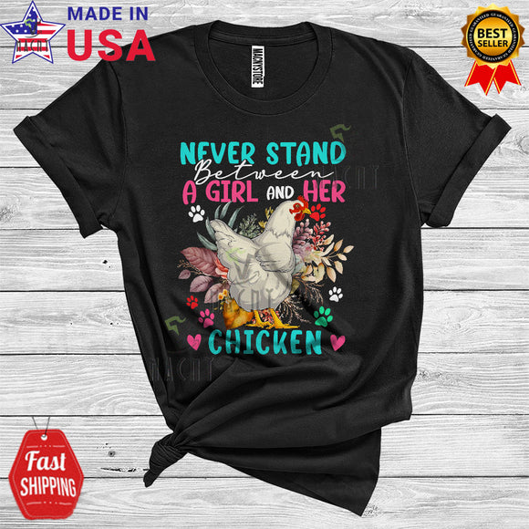 MacnyStore - Never Stand Between A Girl And Her Chicken Floral Animal Lover T-Shirt