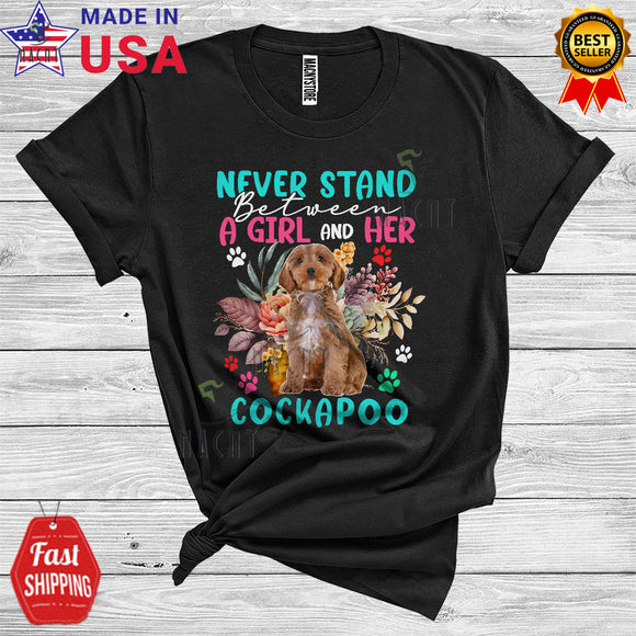 MacnyStore - Never Stand Between A Girl And Her Cockapoo Owner Floral Lover T-Shirt
