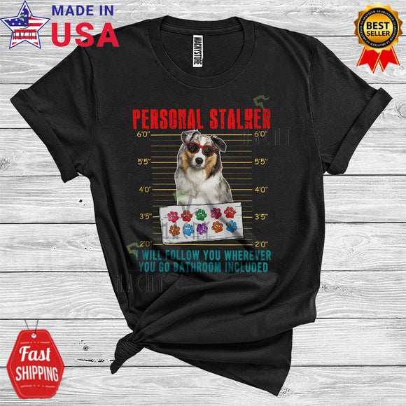 MacnyStore - Personal Stalker Australian Shepherd Will Follow You Funny Animal Owner Lover T-Shirt