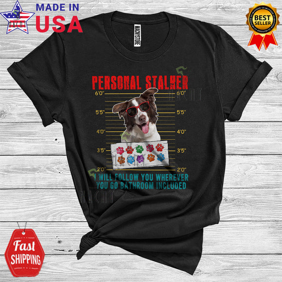 MacnyStore - Personal Stalker Border Collie Will Follow You Funny Animal Owner Lover T-Shirt