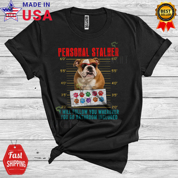 MacnyStore - Personal Stalker Bulldog Will Follow You Funny Animal Owner Lover T-Shirt