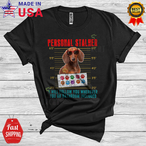 MacnyStore - Personal Stalker Dachshund Will Follow You Funny Animal Owner Lover T-Shirt