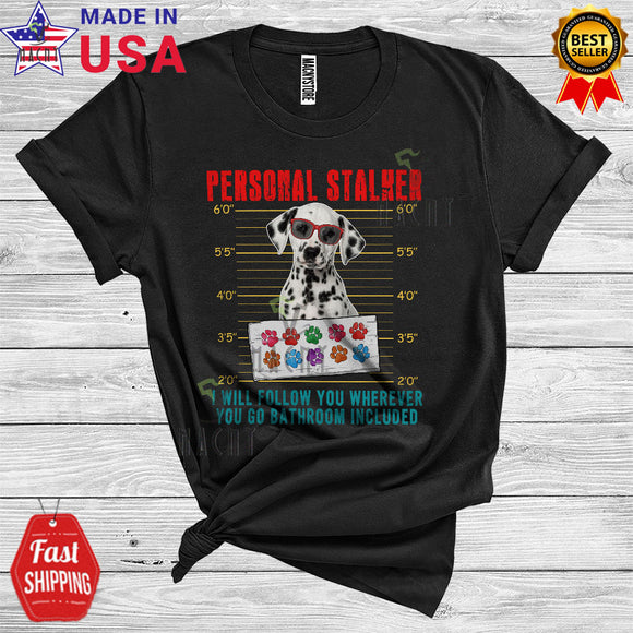 MacnyStore - Personal Stalker Dalmatian Will Follow You Funny Animal Owner Lover T-Shirt